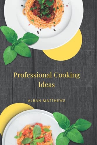 Professional Cooking Ideas