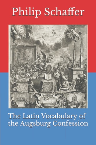 The Latin Vocabulary of the Augsburg Confession