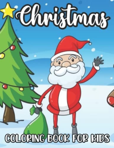 Christmas Coloring Book For Kids 50 Fun And Simple Christmas Coloring Pages For Children