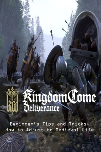 Kingdom Come DELIVERANCE Beginner's Tips and Tricks - How to Adjust to Medieval Life
