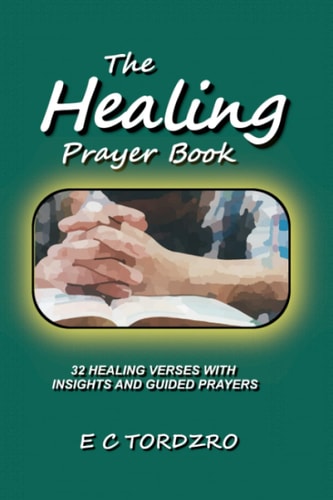 The Healing Prayer Book 32 Healing Verses With Insights And Guided Prayers