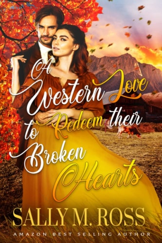 A Western Love to Redeem Their Broken Hearts A Western Historical Romance Book