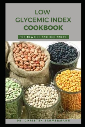 Low Glycemic Index Cookbook for Newbies and Beginners