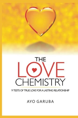 The Love Chemistry 9 Tests of True Love for a Lasting Relationship