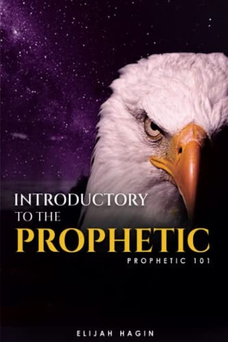 Introductory To The Prophetic Prophetic 101