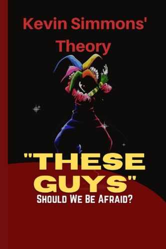 "These Guys" Should We Be Afraid?