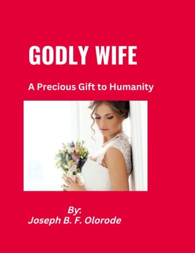 Godly Wife A Precious Gift to Humanity