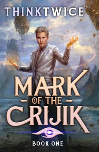 Mark of the Crijik A LitRPG Adventure