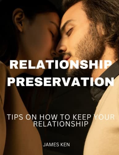 Relationship Preservation Tips on How to Keep Your Relationship