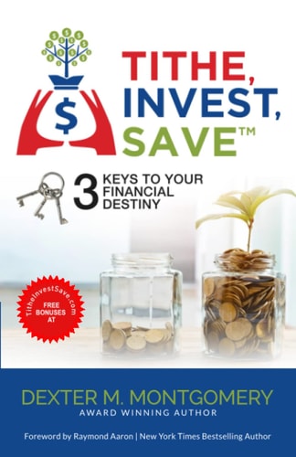 Tithe, Invest, Save 3 Keys to Your Financial Destiny