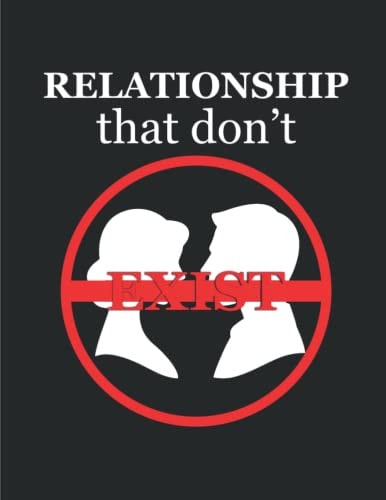 Relationship that Don't Exist