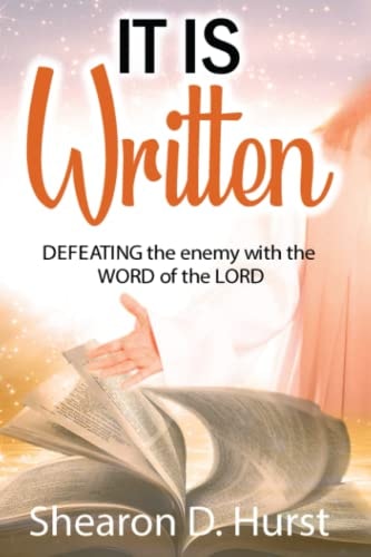 It Is Written DEFEATING the Enemy with the WORD of the LORD
