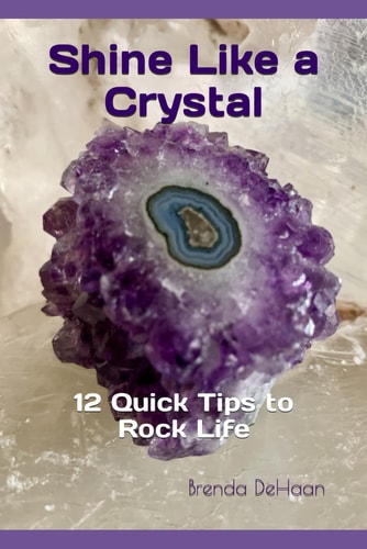Shine Like a Crystal 12 Quick Tips to Rock Life