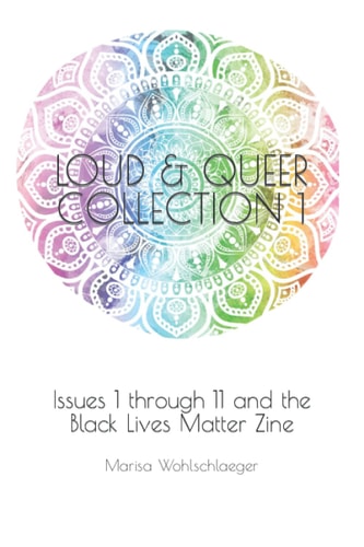 Loud & Queer Collection 1 Issues 1 Through 11 and the Black Lives Matter Zine