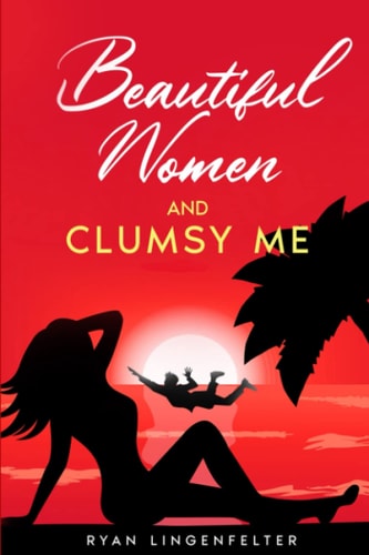 Beautiful Women and Clumsy Me