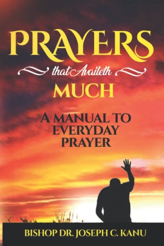 Prayers That Availeth Much Prayer Encyclopedia - a Manual on Everyday Prayers