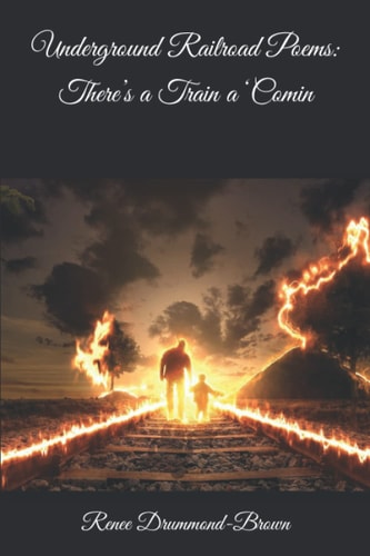 Underground Railroad Poems There's a Train a 'Comin