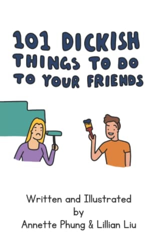 101 Dickish Things To Do To Your Friends