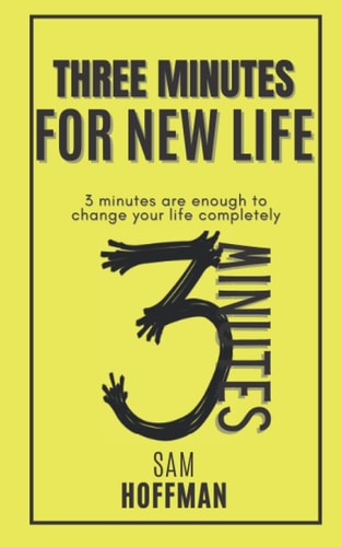 Three Minutes for New Life 3 Minutes a Enough to Change Your Life Completly