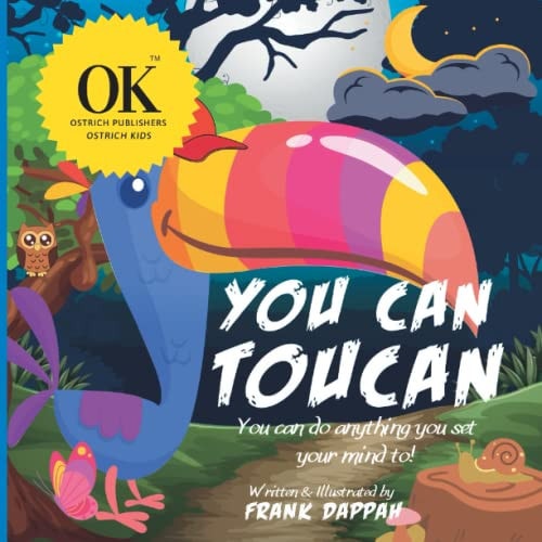 You Can, Toucan. You Can Do Anything You Set Your Mind To!