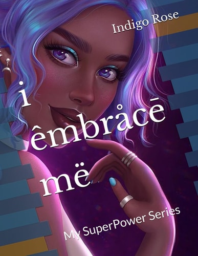 I Êmbråcē Më My SuperPower Series