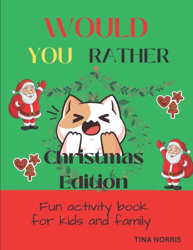 Would You Rather Christmas Edition: Game Book for Kids. A Fun Activity Book for Kids and Family