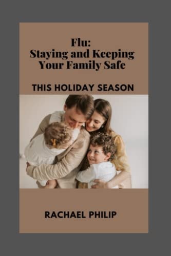Flu Staying And Keeping Your Family Safe This Holiday Season