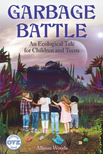 Garbage Battle An Ecological Tale for Children and Teens