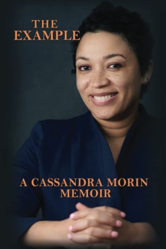 The Example A Cassandra Morin Memoir