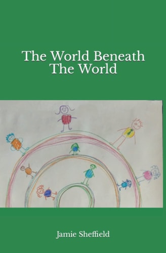 The World Beneath the World