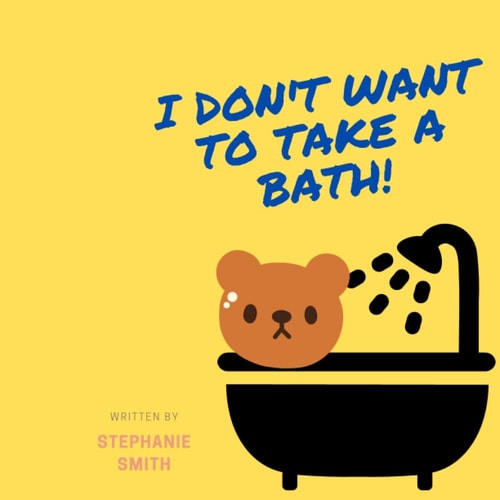 I Don't Want to Take a Bath The Beary Chronicles