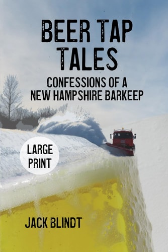 Beer Tap Tales Confessions of a New Hampshire Barkeep