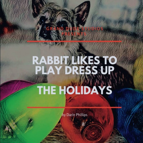 Rabbit Likes to Dress Up - The Holidays