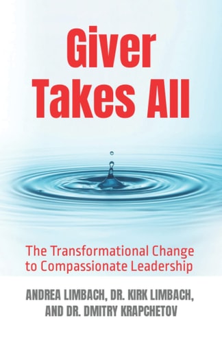 Giver Takes All The Transformational Change to Compassionate Leadership