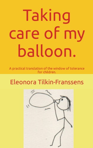 Taking Care of My Balloon. A Practical Translation of the Window of Tolerance for Children.