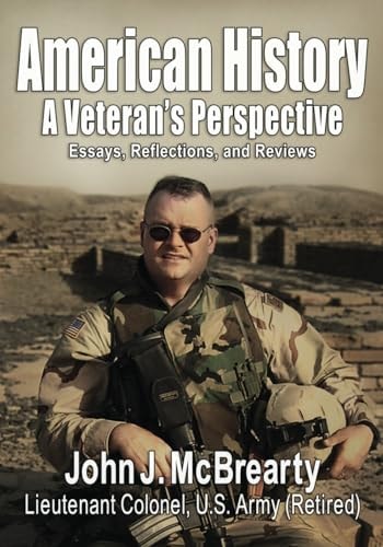 American History a Veteran's Perspective Essays, Reflections, and Reviews