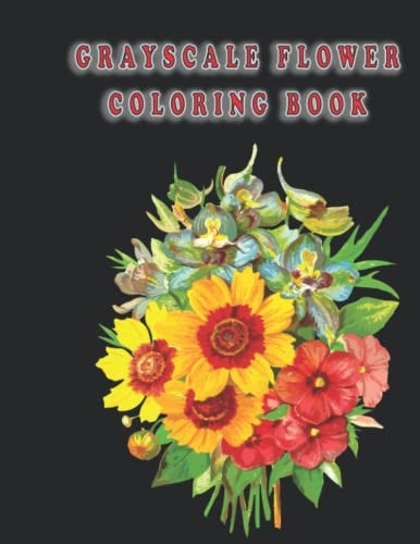 Grayscale Flower Coloring Book Flowers Vintage Grayscale Art Coloring Book for Adults