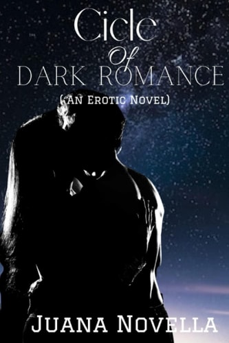 Circle of Dark Romance An Erotic Novel; A Soft Contemporary Novel