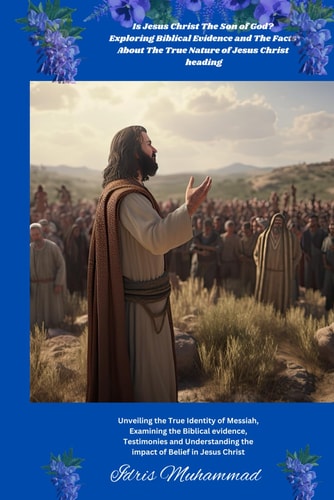 Is Jesus the Son of God? How Can Creature Became the Begotten Son of Creator?