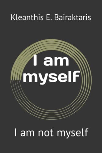 I Am Myself I Am Not Myself
