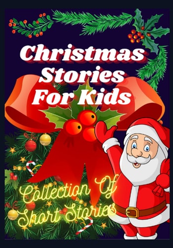 Christmas Stories For Kids Collection of Short Stories