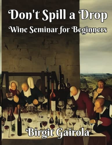 Don't Spill a Drop Wine Seminar for Beginners