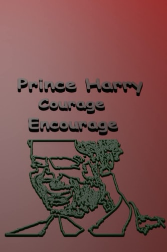 Prince Harry Courage Encourage Makes The Chance We Needed
