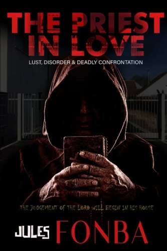 PRIEST IN LOVE Lust, Conspiracy & Deadly Confrontations