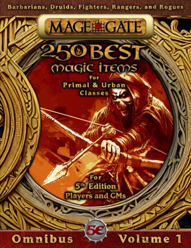 250 Best Magic Items for Primal and Urban Classes For 5th Edition (5e) Players and GMs