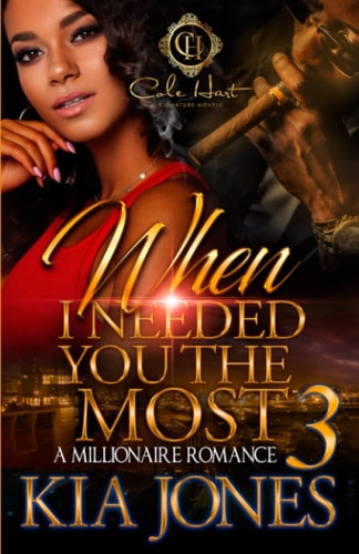 When I Needed You The Most 3 A Millionaire Romance