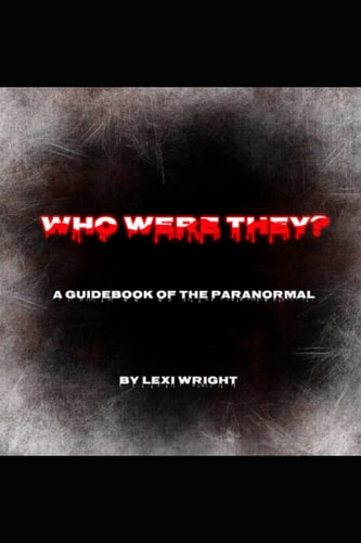 Who Were They? A Guidebook of the Paranormal