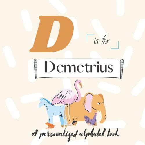 D is for Demetrius A Custom Alphabet Book Personalized With Your Name