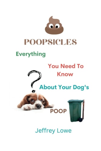 Poopsicles Everything You Need To Know About Your Dog's Poop