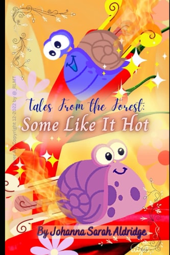 Tales From The Forest Some Like It Hot!: A Short Story